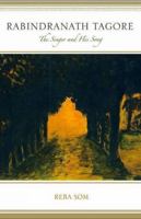 Rabindranath Tagore: The Singer and His Song 0670082481 Book Cover