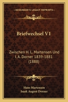 Briefwechsel V1: Zwischen H. L. Martensen Und I. A. Dorner 1839-1881 (1888) 1160813868 Book Cover
