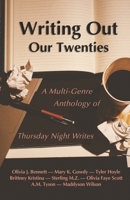 Writing Out Our Twenties: A Multi-Genre Anthology of Thursday Night Writes B0DRFPM9TM Book Cover