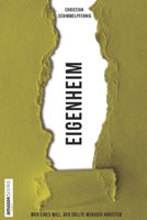Eigenheim: Wer eines will, sollte weniger arbeiten (German Edition) B0F29XSCF7 Book Cover