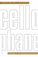 Cellophane: Plays by Mac Wellman 1555540619 Book Cover