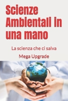 Scienze Ambientali in una mano: La scienza che ci salva (Masterclass Express) B0CKNZ4J33 Book Cover
