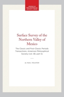 Surface Survey of the Northern Valley of Mexico: The Classic and Post-Classic Periods Transactions, American Philosophical Society 1422376702 Book Cover