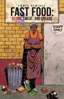 Fast Food: Blood, Sweat, And Grease B0CQVVCP15 Book Cover