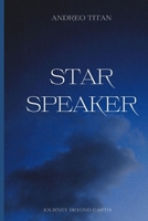 STAR SPEAKER: JOURNEY BEYOND EARTH B0F6N1NGS7 Book Cover