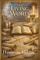 The Living Word: Text, History, and the Legacy of the Bible B0GJPY8CGR Book Cover