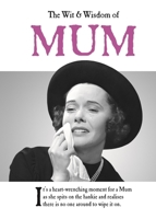 The Wit  Wisdom of Mum 1787411680 Book Cover