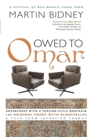 Owed to Omar: Adventures with a Persian-style Quatrain—100 Original Poems with Blogatelles B097XBPCTY Book Cover