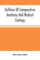 Outlines of Comparative Anatomy and Medical Zoology (Classic Reprint) 9354502679 Book Cover