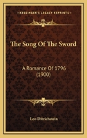 The Song Of The Sword: A Romance Of 1796... 1165921758 Book Cover