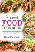 Street Food Cookbook: Irresistible, Quick and Easy Recipes from the Streets of the World 180334704X Book Cover