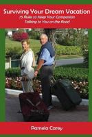 Surviving Your Dream Vacation: 75 Rules to Keep Your Companion Talking to You on the Road 1891724223 Book Cover