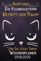 Achtung! Die Flugbegleiterin betritt den Raum und Sie z�ckt Ihren Wochenplaner 2019 - 2020: DIN A5 Kalender / Terminplaner / Wochenplaner 2019 - 2020 18 Monate: Juli 2019 bis Dezember 2020 mit Jahres� 1083060104 Book Cover