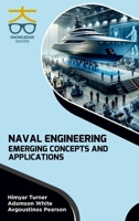 Naval Engineering: Emerging Concepts and Applications B0DST79CSP Book Cover