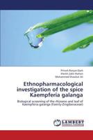 Ethnopharmacological investigation of the spice Kaempferia galanga: Biological screening of the rhizome and leaf of Kaempferia galanga 3659426709 Book Cover