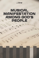 Musical Manifestation Among God's People B08C94NDNN Book Cover