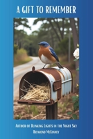 A GIFT TO REMEMBER: A Bluebird Nest and a Wish from the Heart B0FMRTLNHZ Book Cover