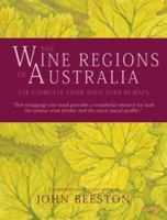 The Wine Regions of Australia: The Complete Guide 1865086770 Book Cover