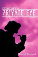 Stewart Sinclair, Private Eye: Part II 1468578227 Book Cover