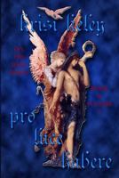 Pro Luce Habere: To Have Before the Light, Volume II 1484009959 Book Cover