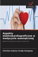 Aspekty elektrokardiograficzne w medycynie wewnetrznej (Polish Edition) 6630066987 Book Cover