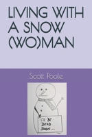LIVING WITH A SNOW(WO)MAN 1980836590 Book Cover