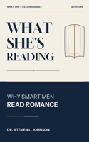 What She's Reading: Why Smart Men Read Romance (What She's Reading Series) B0HG6PNR14 Book Cover