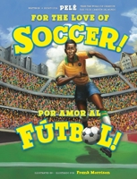 For the Love of Soccer! / ¡Por amor al fútbol! (Spanish and English Edition) 0316576441 Book Cover