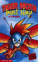 Tiger Moth, Insect Ninja (Graphic Sparks) 1598892282 Book Cover