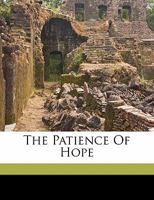 The Patience of Hope 1022721976 Book Cover