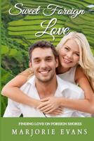 Sweet Foreign Love (Finding Love on Foreign Shores Bundle) 1091378606 Book Cover