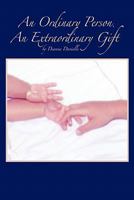 An Ordinary Person, an Extraordinary Gift 1449705405 Book Cover