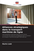 Alliances stratégiques dans le transport maritime de ligne (French Edition) 6209996256 Book Cover
