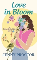 Love in Bloom: Some Kind of Love 1638088969 Book Cover