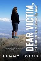 Dear Victim, It's Time for Us to Break Up Now! 1720703779 Book Cover