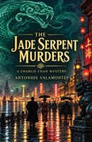 The Jade Serpent Murders: A Charlie Chan Mystery B0C87GP95G Book Cover