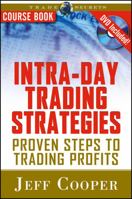 Intra-Day Trading Strategies: Proven Steps to Trading Profits 1592803113 Book Cover