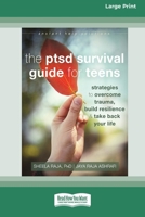 PTSD Survival Guide for Teens: Strategies to Overcome Trauma, Build Resilience, and Take Back Your Life (16pt Large Print Format) 1038779014 Book Cover