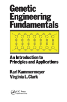Genetic Engineering Fundamentals: An Introduction to Principles and Applications 0367451131 Book Cover
