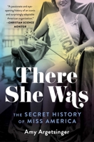 There She Was: The Secret History of Miss America 1982123397 Book Cover