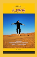 Maroko - Przewodnik Kieszonkowy: 1500 mil po marokańskich atrakcjach i ukrytych perelkach B0BQXW8J7Z Book Cover