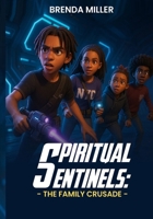 Spiritual Sentinels: The Family Crusade B0FGCG2724 Book Cover