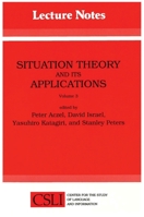 Situation Theory and its Applications: Volume 3: v. 3 (Center for the Study of Language and Information Publication Lecture Notes) 1881526089 Book Cover