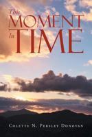 This Moment in Time 1681971550 Book Cover