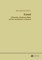 Erased: Citizenship, Residence Rights and the Constitution in Slovenia 3631671687 Book Cover