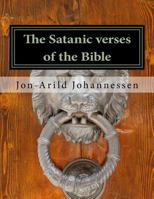 The Satanic Verses of the Bible: Pauline Christianity Versus Christian Faith 1535179317 Book Cover