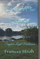 Forever One in Eternity: Sapphire Light Meditation B0FRZ5DQ2N Book Cover