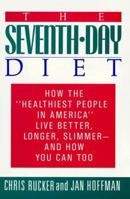 The Seventh-Day Diet: How the "Healthiest People in America" Live Better, Longer, Slimmer- And How You Can Too 0394584732 Book Cover