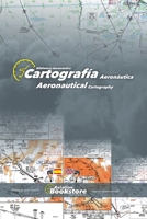 Cartografía Aeronáutica / Aeronautical Cartography: Manual bilingüe para hispanohablantes (Spanish Edition) B0GYZH4YX1 Book Cover