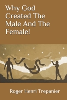 Why God Created The Male And The Female! B0937YSPFC Book Cover